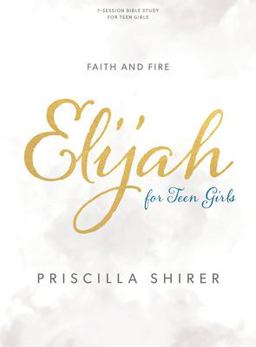 Elijah - Teen Girls' Bible Study Book Elijah - Teen Girls' Bible Study Book