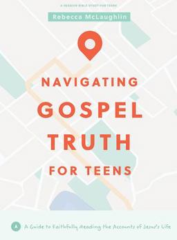 Navigating Gospel Truth - Teen Bible Study Book Navigating Gospel Truth - Teen Bible Study Book