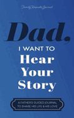 Dad, I Want to Hear Your Story