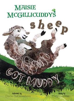 Maisie McGillicuddy's Sheep Got Muddy 1st 9781087885124 Front Cover