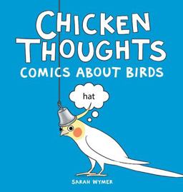 Chicken Thoughts: Comics about Birds 1st 9781087888736 Front Cover