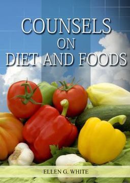 Counsels on Diet and Foods Counsels on Diet and Foods