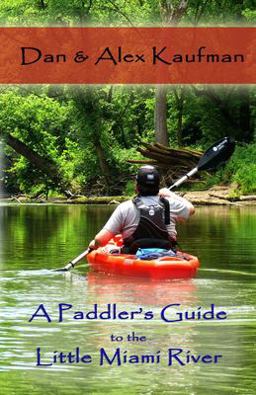 A Paddler's Guide to the Little Miami River A Paddler's Guide to the Little Miami River