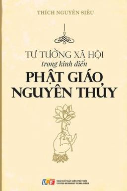 Tư Tưởng Xã Hội Trong Kinh điển Phật Giáo Nguyên Thủy Tư Tưởng Xã Hội Trong Kinh điển Phật Giáo Nguyên Thủy