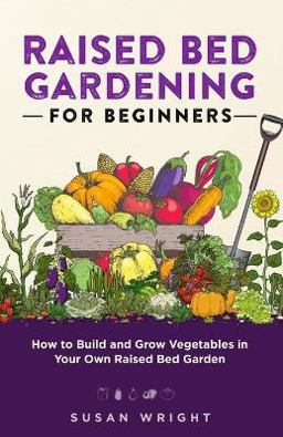 Raised Bed Gardening for Beginners