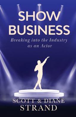 Show Business Breaking into the Industry As an Actor  9781088025437 Front Cover