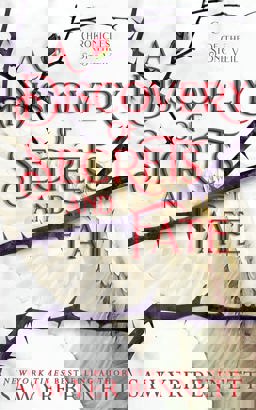 A Discovery of Secrets and Fate