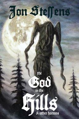 The God in the Hills and Other Horrors The God in the Hills and Other Horrors