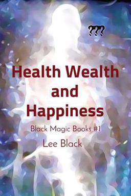 Health Wealth and Happiness Health Wealth and Happiness