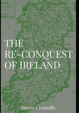 The Re-Conquest of Ireland The Re-Conquest of Ireland