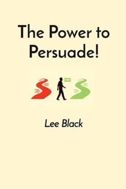The Power to Persuade! The Power to Persuade!