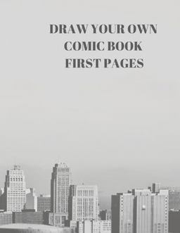 Draw Your Own Comic Book First Pages Draw Your Own Comic Book First Pages