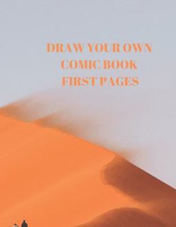 Draw Your Own Comic Book First Pages Draw Your Own Comic Book First Pages