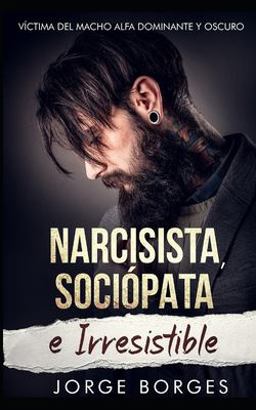 Narcisista, Sociópata e Irresistible