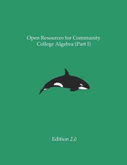 Open Resources for Community College Algebra (Part I)  9781088601761 Front Cover