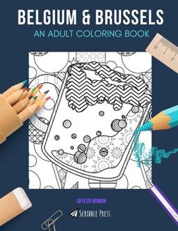 BELGIUM and BRUSSELS: an ADULT COLORING BOOK