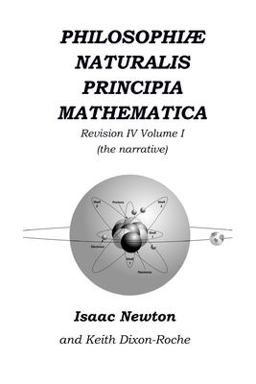 Philosophiae Naturalis Principia Mathematica Revision IV - Volume I