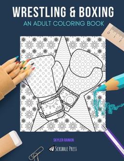 WRESTLING and BOXING: an ADULT COLORING BOOK