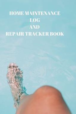 Home Maintenance Log and Repair Tracker Book Home Maintenance Log and Repair Tracker Book