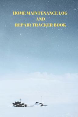 Home Maintenance Log and Repair Tracker Book Home Maintenance Log and Repair Tracker Book