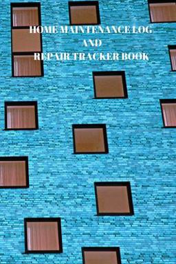 Home Maintenance Log and Repair Tracker Book Home Maintenance Log and Repair Tracker Book