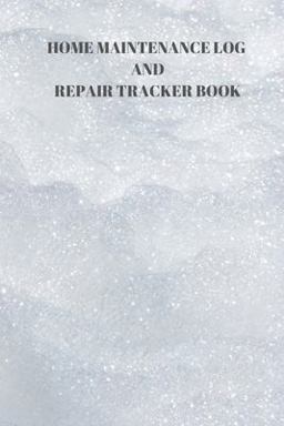 Home Maintenance Log and Repair Tracker Book Home Maintenance Log and Repair Tracker Book