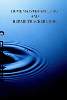 Home Maintenance Log and Repair Tracker Book Home Maintenance Log and Repair Tracker Book