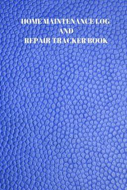 Home Maintenance Log and Repair Tracker Book Home Maintenance Log and Repair Tracker Book