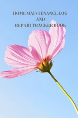 Home Maintenance Log and Repair Tracker Book Home Maintenance Log and Repair Tracker Book