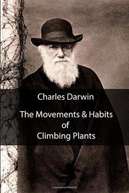The Movements and Habits of Climbing Plants The Movements and Habits of Climbing Plants