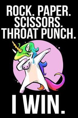 Rock. Paper. Scissors. Throat Punch. I Win