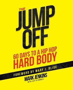 Jump off; 60 Days to a (Hip Hop) Hard Body Jump off; 60 Days to a (Hip Hop) Hard Body