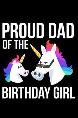Proud Dad of the Birthday Girl