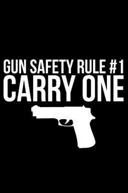 Gun Safety Rule #1 Carry One