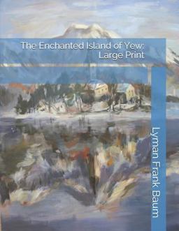The Enchanted Island of Yew: Large Print