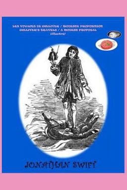 Les VOYAGES de GULLIVER / MODESTE PROPOSITION - GULLIVER's TRAVELS / a MODEST PROPOSAL (Illustré)