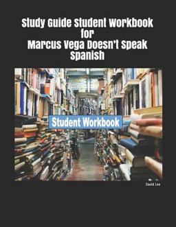 Study Guide Student Workbook for Marcus Vega Doesn't Speak Spanish