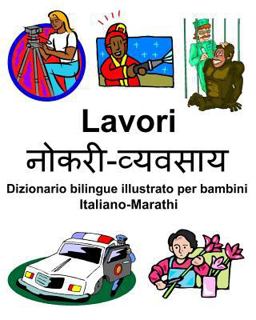 Italiano-Marathi Lavori/नोकरी-व्यवसाय Dizionario Bilingue Illustrato per Bambini