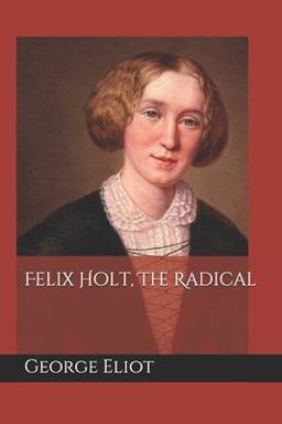 Felix Holt, the Radical