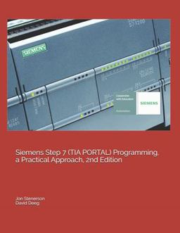 Siemens Step 7 (TIA PORTAL) Programming, a Practical Approach, 2nd Edition  9781091474109 Front Cover