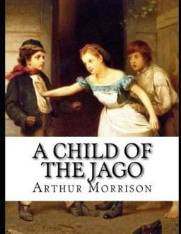 A Child of the Jago (Annotated)
