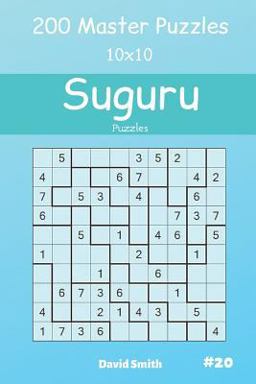 Suguru Puzzles - 200 Master Puzzles 10x10 Vol. 20