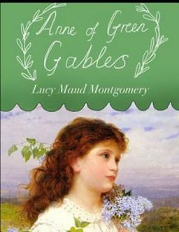 Anne of Green Gables (Annotated) Anne of Green Gables (Annotated)