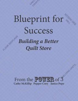 Blueprint for Success, Building a Better Quilt Store
