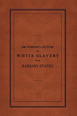 White Slavery in the Barbary States White Slavery in the Barbary States