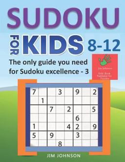 SUDOKU for KIDS 8-12 - the Only Guide You Need for Sudoku Excellence - 3