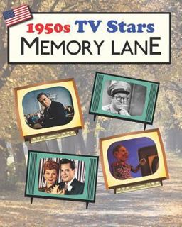 1950s TV Stars Memory Lane 1950s TV Stars Memory Lane