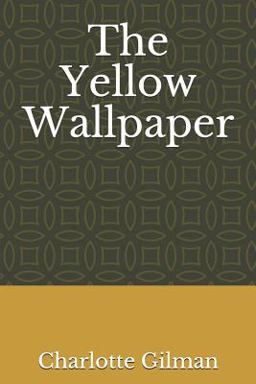 The Yellow Wallpaper