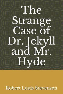 The Strange Case of Dr. Jekyll and Mr. Hyde