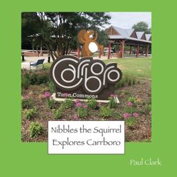 Nibbles the Squirrel Explores Carrboro Nibbles the Squirrel Explores Carrboro